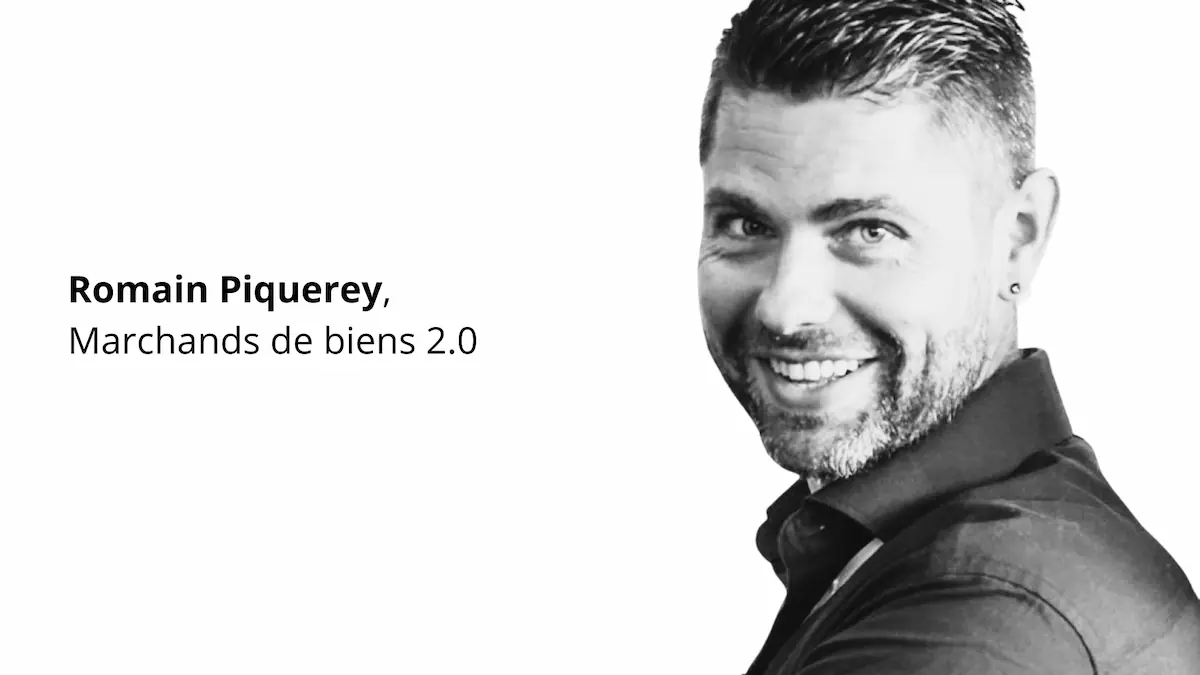 Marchand de biens nouvelle génération : retour d'échange avec Romain Piquerey